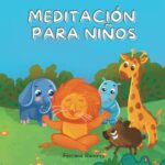 Retardeceres. Sintomas y estados en la enfermedad.: Mi experiencia con la fibromialgia. Técnicas de desarrollo personal y terapias holísticas. (PSICOLOGÍA Y ESPIRITUALIDAD. TERAPIAS HOLÍSTICAS.) 11 Meditación para niños: Cuento infantil para aprender y practicar mindfulness, relajación y yoga para...