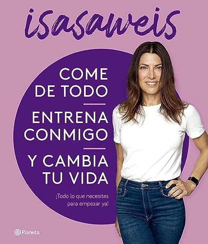 Come de todo, entrena conmigo y cambia tu vida: ¡Todo lo que necesitas para empezar ya! (No Ficción) Come de todo, entrena conmigo y cambia tu vida: ¡Todo lo que necesitas para empezar ya! (No Ficción)