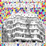 El gran libro de la meditación (Prácticos siglo XXI) 10 Arquitectura modernista para colorear: Un libro para recorrer los edificios emblemáticos del moderni...