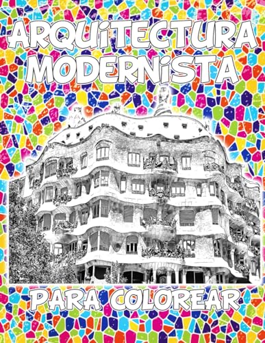 Arquitectura modernista para colorear: Un libro para recorrer los edificios emblemáticos del modernismo catalán en Barcelona | 50 Dibujos para liberar su mente y aliviar el estrés y la ansiedad