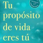 Tu propósito de vida eres tú: Descubre tu potencial a través de la numerología (Libro práctico)