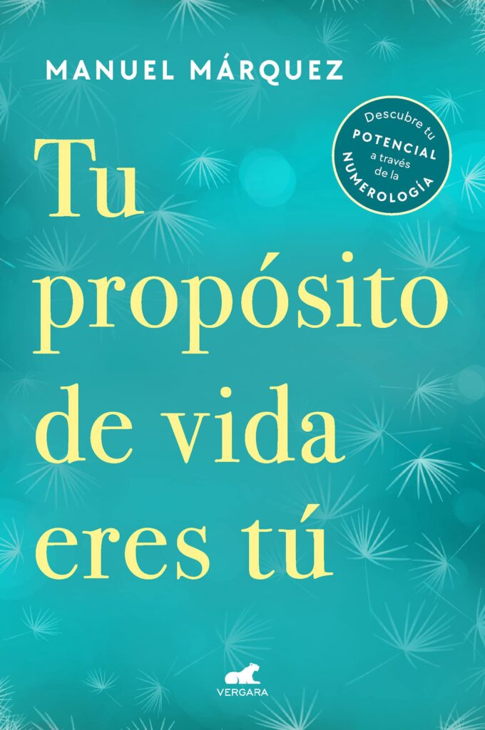 Tu propósito de vida eres tú: Descubre tu potencial a través de la numerología (Libro práctico) Tu propósito de vida eres tú: Descubre tu potencial a través de la numerología (Libro práctico)