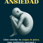 Hoy te dejo ir: Cómo descubrirse a uno mismo tras una ruptura 3 10 Estrategias Efectivas para Manejar la Ansiedad en tu Vida Diaria